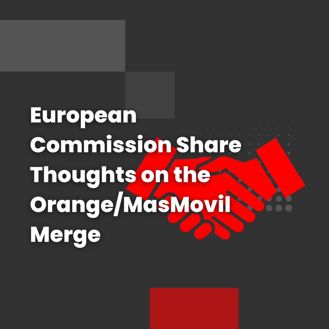 European Commission Share Thoughts on the Orange/MasMovil Merge