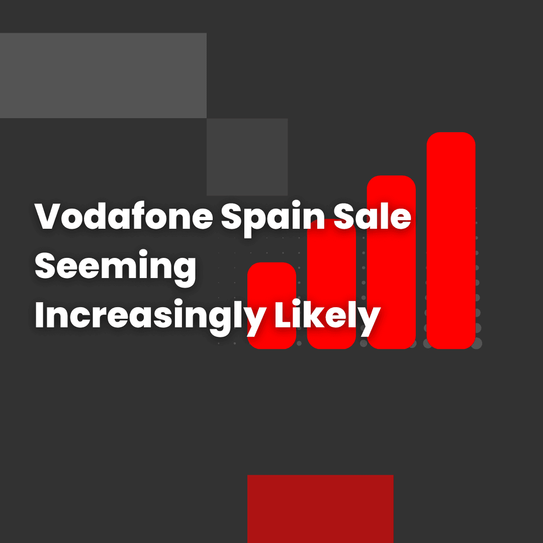 Vodafone Spain Sale Seeming Increasingly Likely