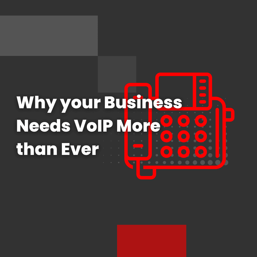 Why your Business Needs VoIP More than Ever