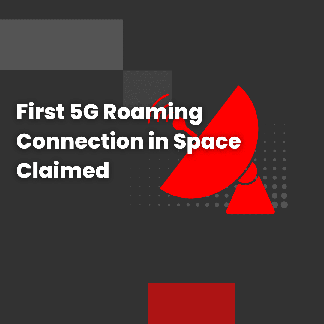 First 5G Roaming Connection in Space Claimed