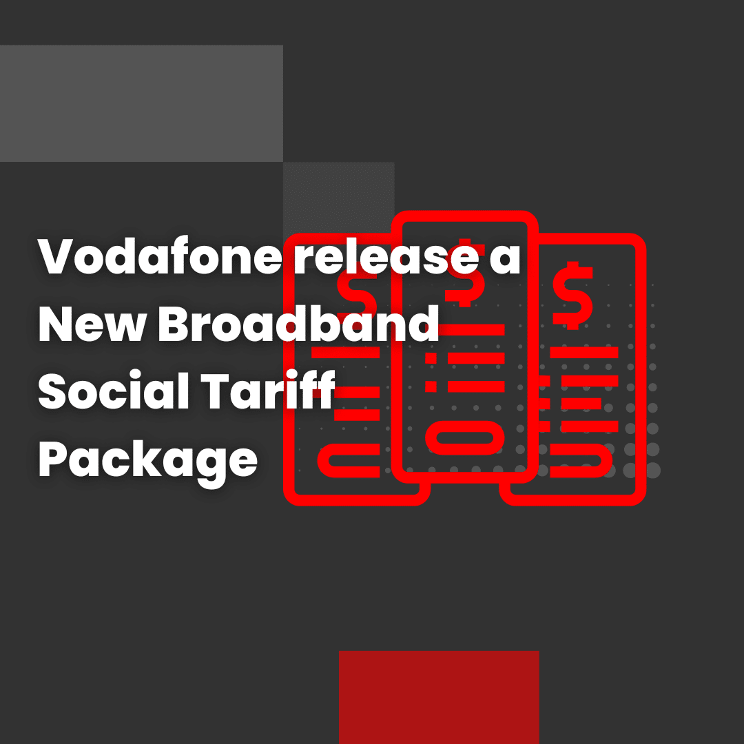 Vodafone release a New Broadband Social Tariff Package