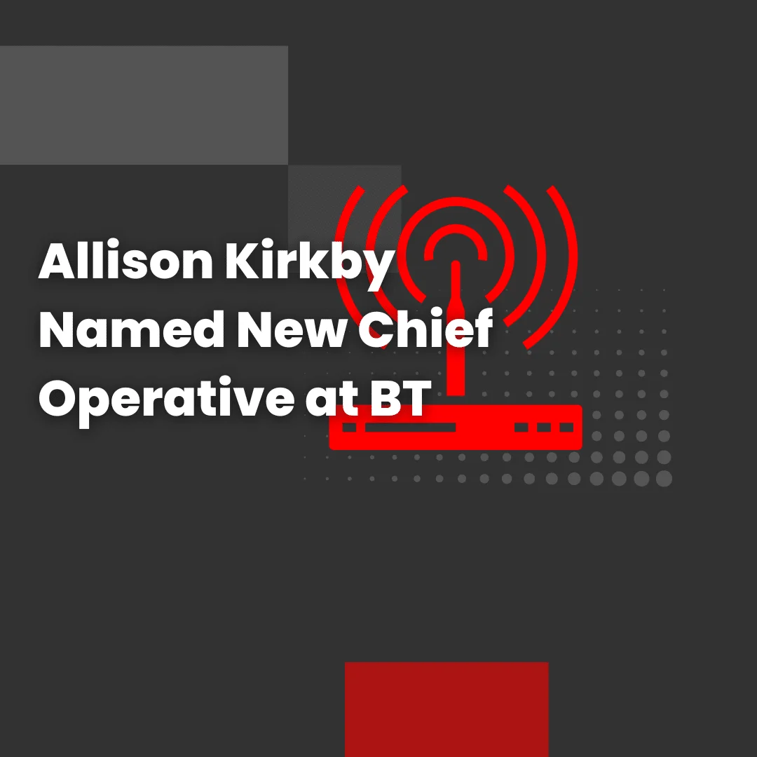 Allison Kirkby Named New Chief Operative at BT