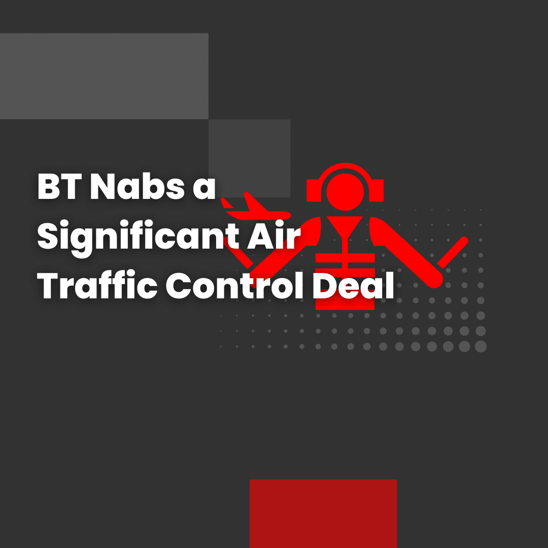 BT Nabs a Significant Air Traffic Control Deal