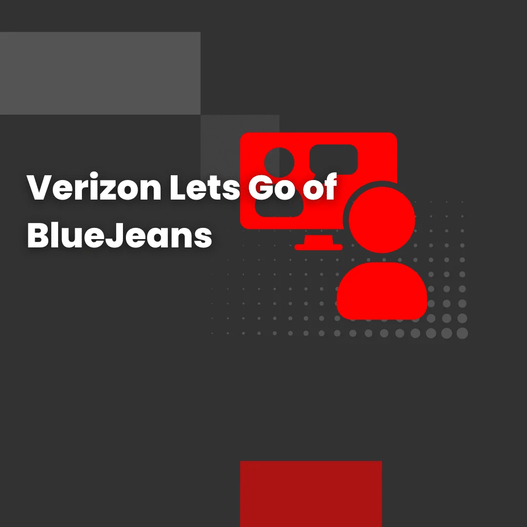 Verizon Lets Go of BlueJeans